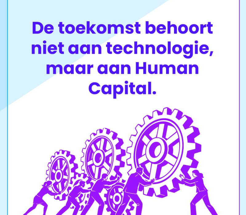Opinie: De toekomst behoort niet aan technologie, maar aan Human Capital.